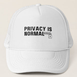 Privacy Is Normal  Trucker Hat