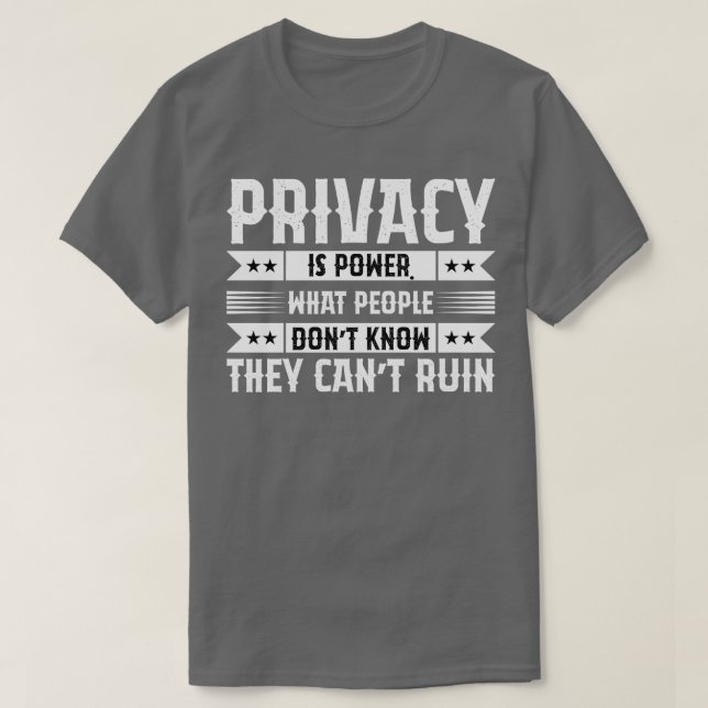 Privacy is power motivational Tshirt TShirt (Design Front)