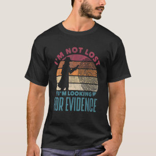 Private Detective Crime Investigator I'm Not Lost  T-Shirt