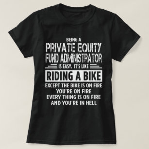Private Equity Fund Administrator T-Shirt