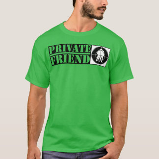 Private Friend girl T-Shirt
