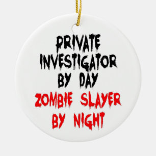 Private Investigator Zombie Slayer Ceramic Ornament