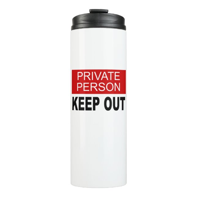 Private Person Keep Out Thermal Tumbler (Front)