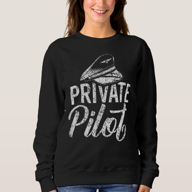 Private Pilot Aviation Airplane Aviator Sweatshirt (Front)