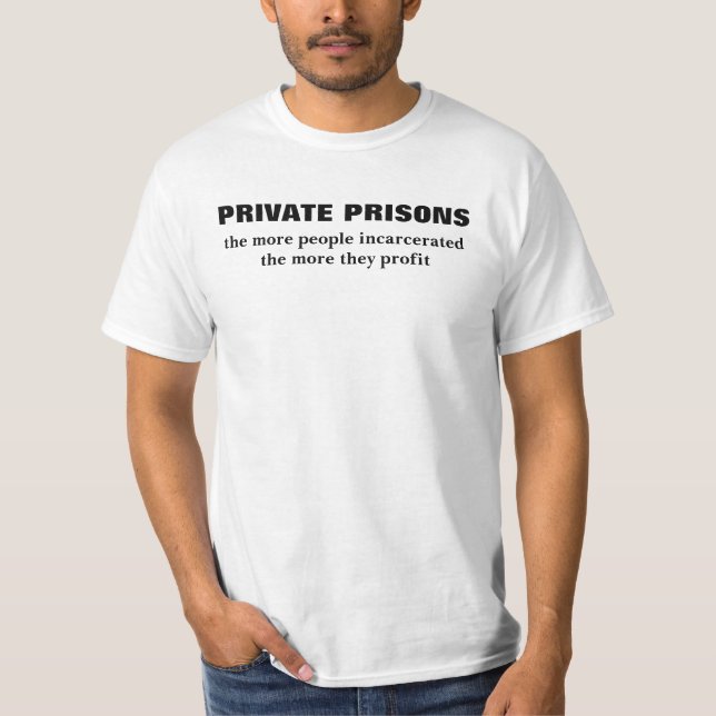 Private Prisons T-Shirt (Front)