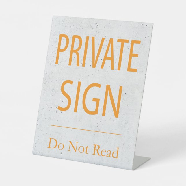 Private Sign Do Not Read (Front)