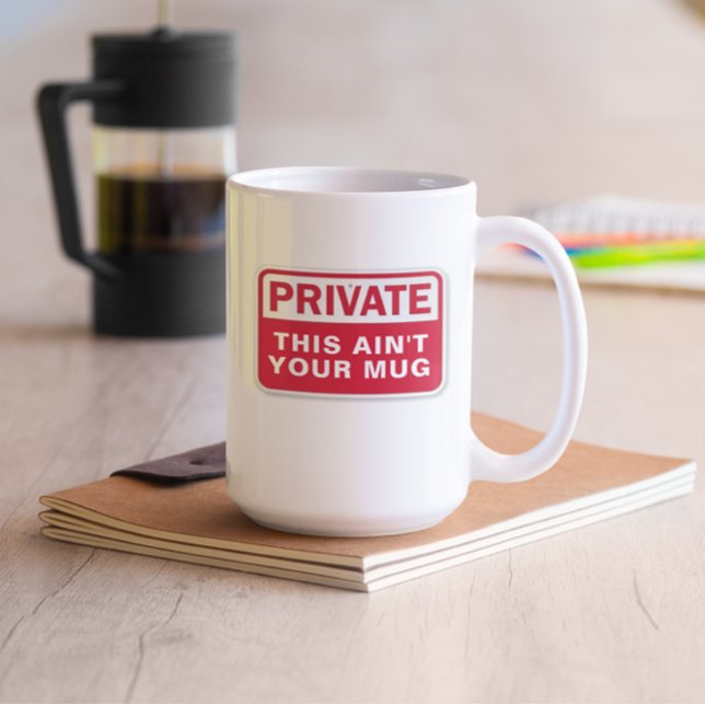 Private This Ain't Your Customizable Coffee Mug (Creator Uploaded)