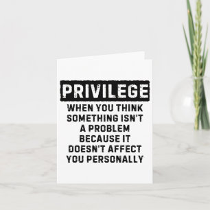 Privilege Explained Black Lives Problem Black Hist Card