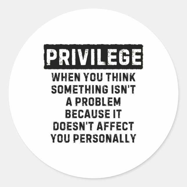 Privilege Explained Black Lives Problem Black Hist Classic Round Sticker (Front)