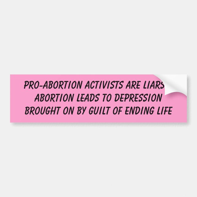 Pro-Abortion Activists are Liars...Abortion Lea... Bumper Sticker (Front)