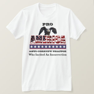 PRO-AMERICA  ANTI-CORRUPT TRAITOR T-Shirt