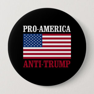 Pro-America Anti-Trump - Anti-Trump - - 4 Inch Round Button