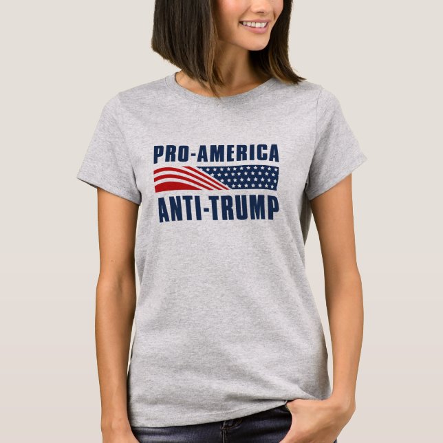 Pro- America Anti Trump T-Shirt (Front)