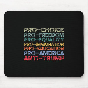 Pro-america Pro-freedom Pro-choice Pro-equality An Mouse Pad