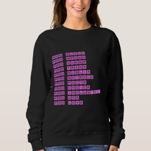 Pro Black Pro Brown Pro Queer Pro Trans Pro Choice Sweatshirt