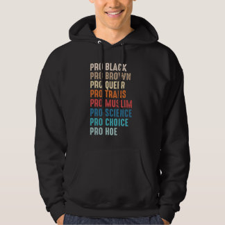 Pro Black Pro Brown Pro Queer Pro Trans Pro Muslim Hoodie