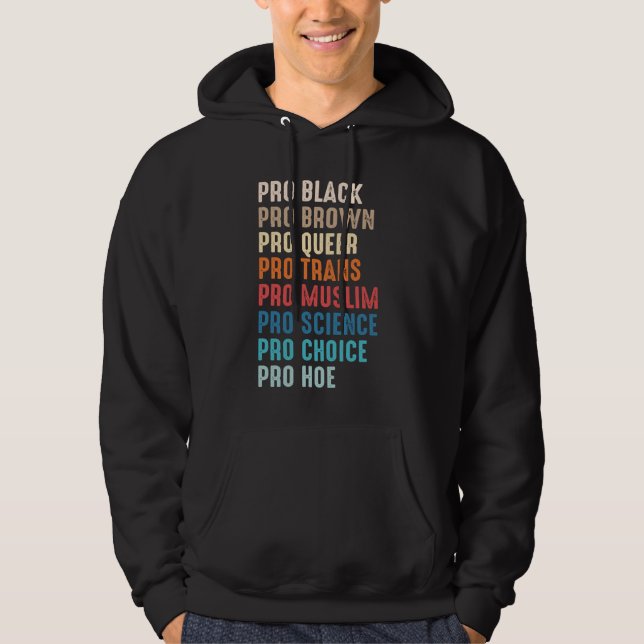 Pro Black Pro Brown Pro Queer Pro Trans Pro Muslim Hoodie (Front)