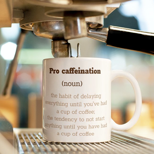 Pro Caffeination Definition Coffee Lover Mug (Creator Uploaded)