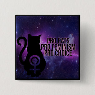 Pro Cats, Pro Feminism, Pro Choice. 2 Inch Square Button