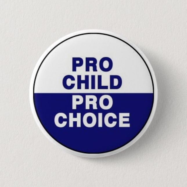 Pro child Pro choice 2 Inch Round Button (Front)