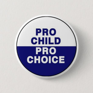 Pro child Pro choice 2 Inch Round Button