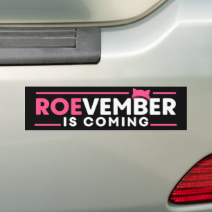 Pro-Choice Abortion Rights ROEvember Is Coming Bumper Sticker