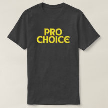 Pro Choice Abortion Rights T-Shirt