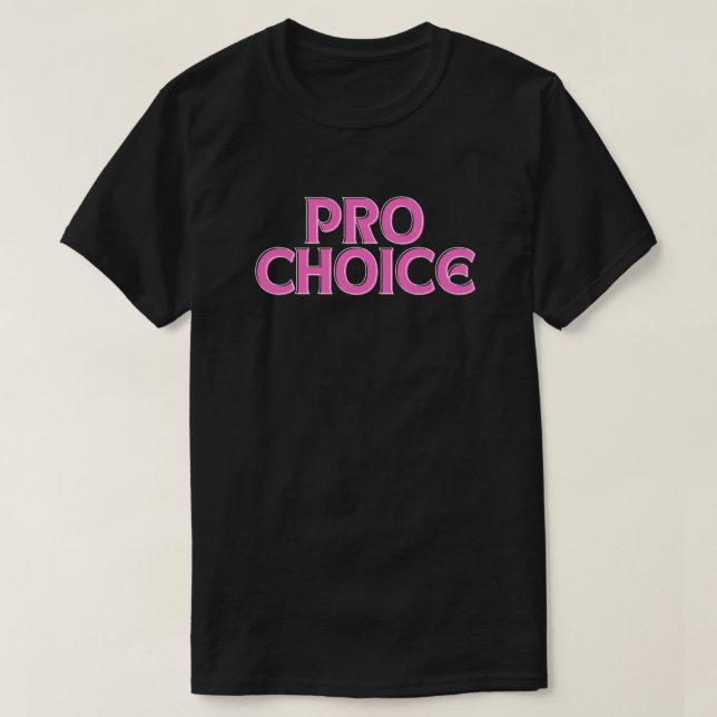 Pro Choice Abortion Rights T-Shirt (Design Front)