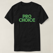 Pro Choice Abortion Rights T-Shirt