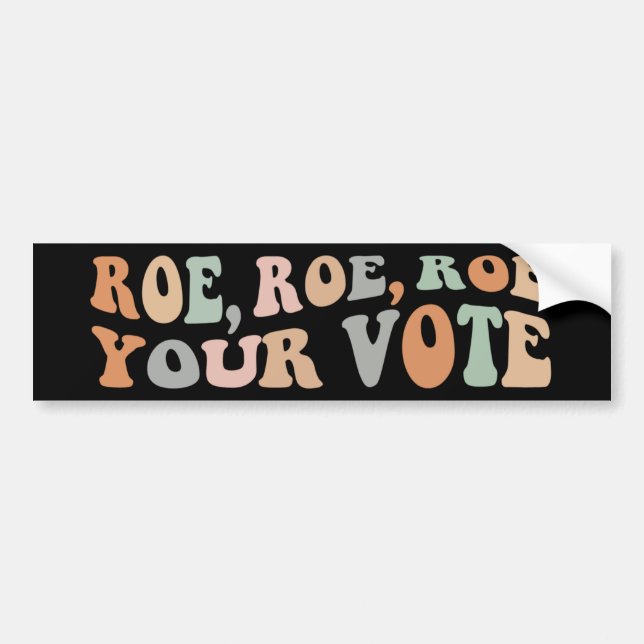 Pro-Choice Abortion Vote ROEvember Roe Your Vote Bumper Sticker (Front)