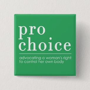 Pro-Choice Advocating for Women's Right Green 2 Inch Square Button