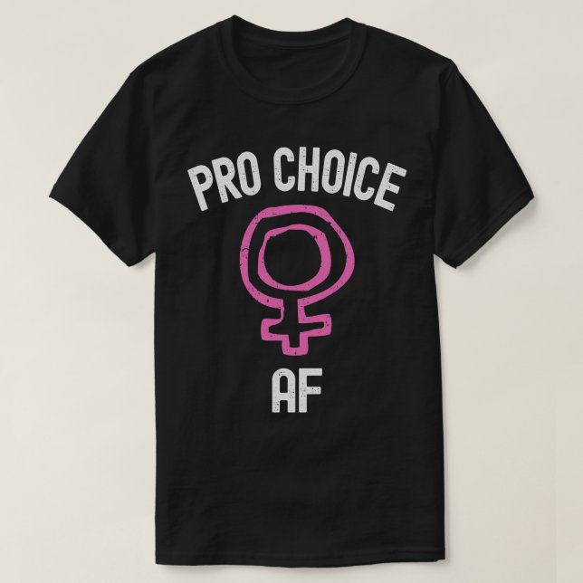 Pro Choice AF 1 T-Shirt (Design Front)