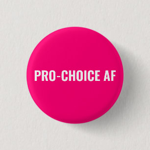 Pro Choice AF hot pink white abortion rights 1 Inch Round Button