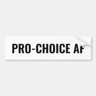 Pro Choice AF white black abortion rights Bumper Sticker