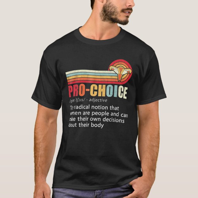 Pro Choice Definition Feminist Women's Rights My B T-Shirt (Front)