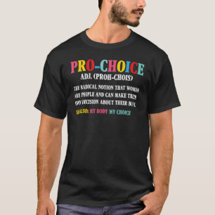 Pro Choice Definition  Women's Our Bodies Our Choi T-Shirt