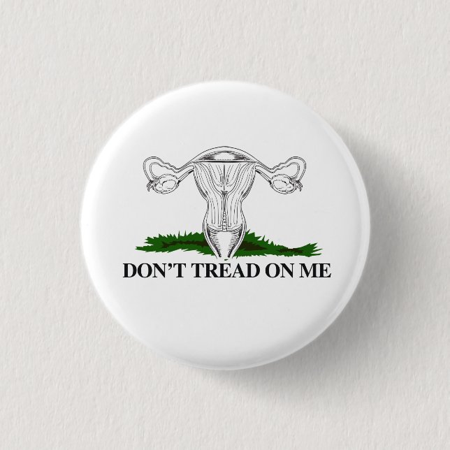 Pro-Choice Don't tread on my Uterus 1 Inch Round Button (Front)