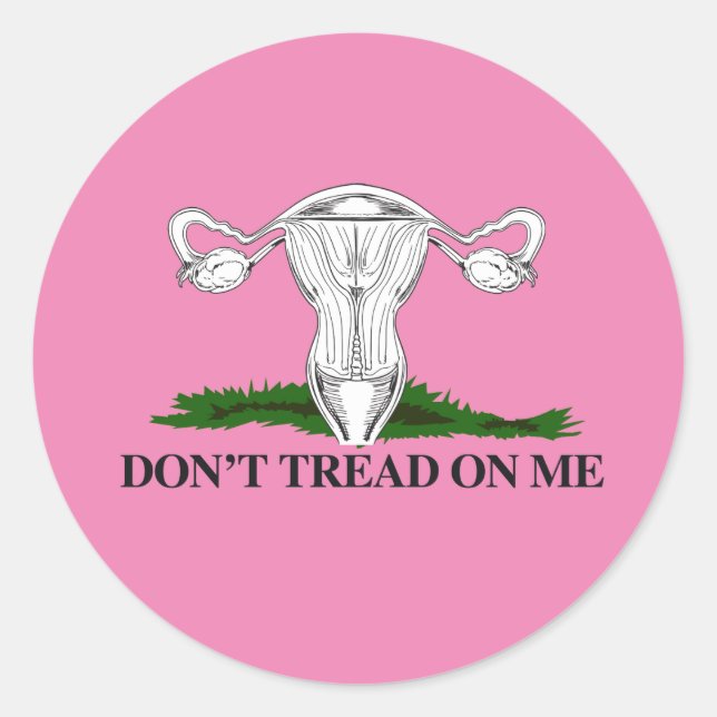 Pro-Choice Don't tread on my Uterus Classic Round Sticker (Front)