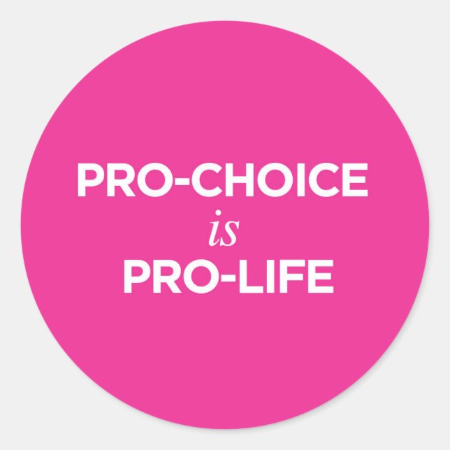 Pro-Choice est Pro-Life - Sticker (Devant)