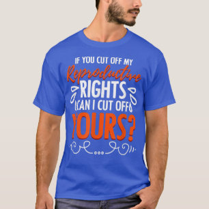 Pro Choice Feminist Reproductive Rights Women Righ T-Shirt