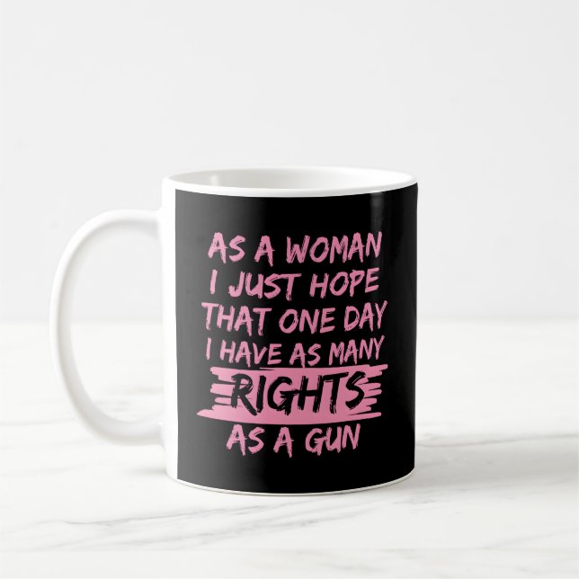 Pro Choice Feminist 'S Rights Anti Gun Coffee Mug (Left)