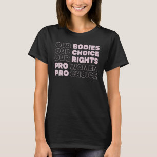 Pro Choice Her Body Her Choice Roe Wade Texas Wome T-Shirt