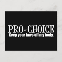 Pro Choice Keep Your Laws Off My Body