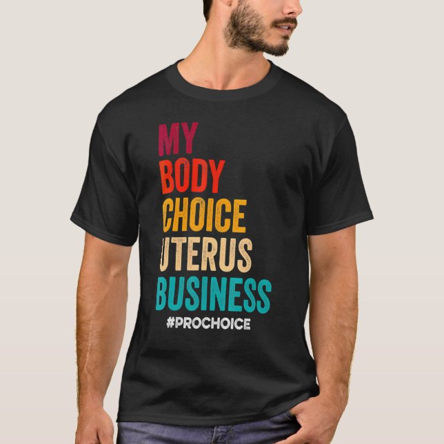Pro Choice Keep Your Laws Off My Body Pro Choice T-Shirt (Front)