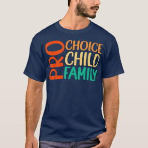 Pro Choice Movement Shirts Pro Choice Pro Child Pr