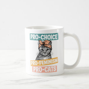 Pro-Choice, Pro-Feminism, Pro-Cat Cat Lover Coffee Mug