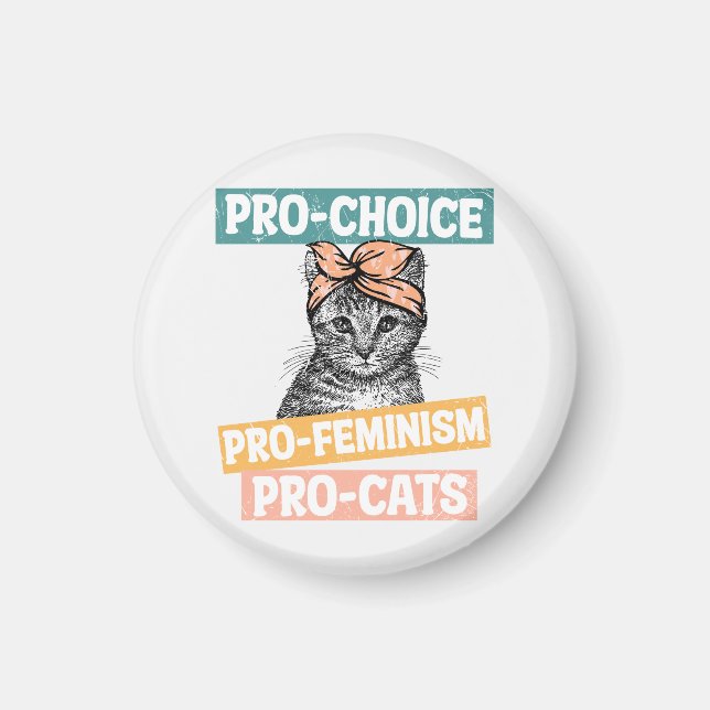 Pro-Choice, Pro-Feminism, Pro-Cat | Cat Lover Magnet (Front)