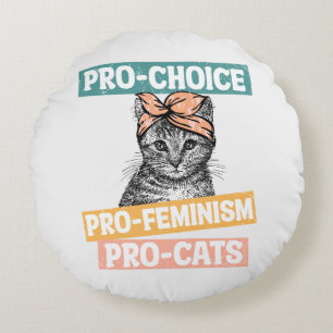 Pro-Choice, Pro-Feminism, Pro-Cat Cat Lover Round Pillow