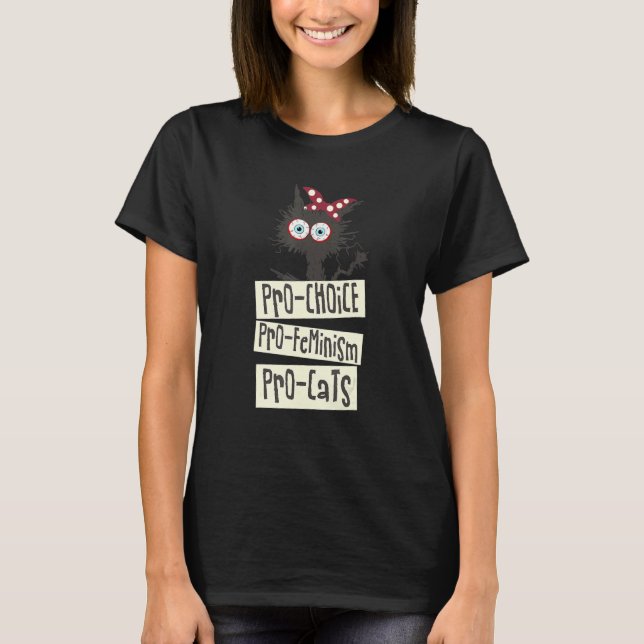 Pro Choice Pro Feminism Pro Cat Women Cat T-Shirt (Front)