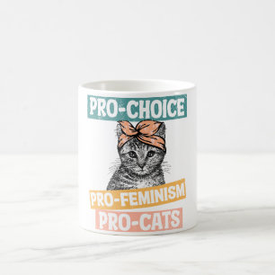 Pro Choice Pro Feminism Pro Cats Coffee Mug